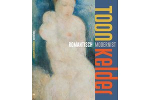 Toon Kelder (1894-1973) Romantisch modernist