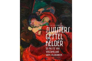 Sluijters, Gestel, Kelder - De passie van verzamelaar Wim Selderbeek