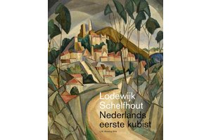 Lodewijk Schelfhout - Nederlands eerste kubist