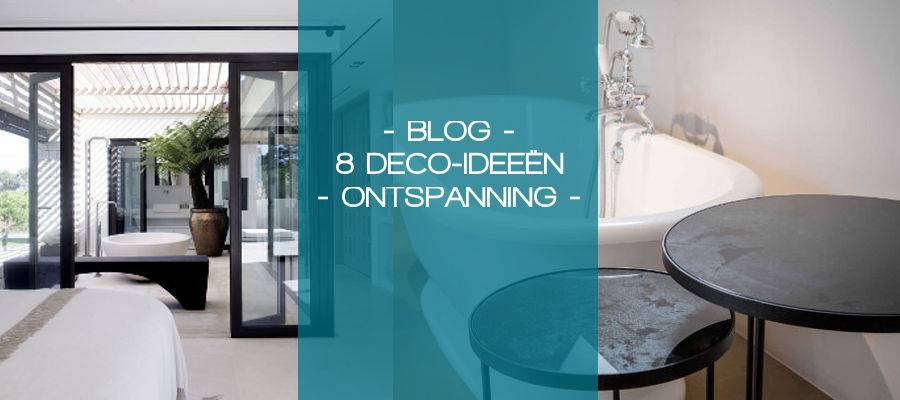 8 Decoratie ideeën om je te ontspannen