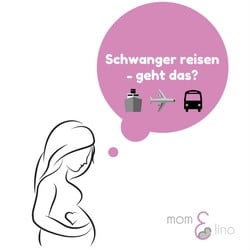 Reisen während der Schwangerschaft, geht das?