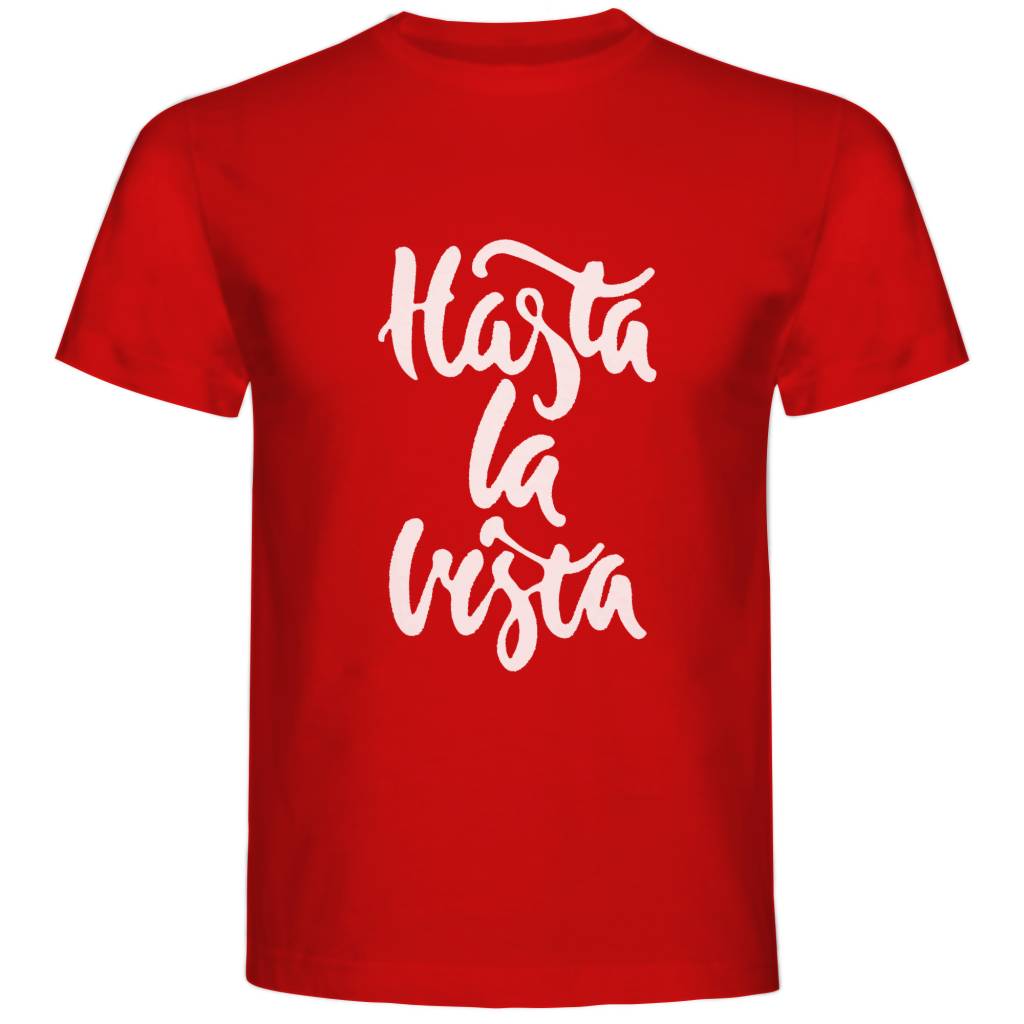 Hasta La Vista T Shirts Kemtees T Shirt Met Print Hasta La Vista