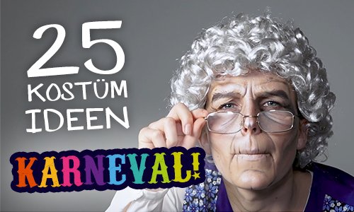25 Kostümideen für einen glänzenden Auftritt zu Karneval