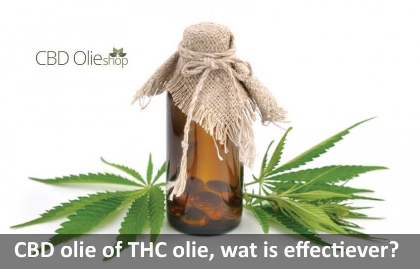 CBD olie of THC olie, wat is effectiever?