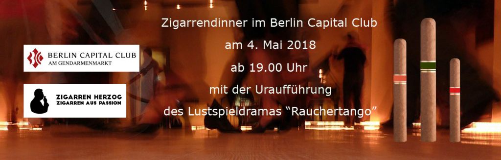 04.05.2018- Herzogs Zigarrendinner: "Raucher-Tango" im Berlin Capital Club