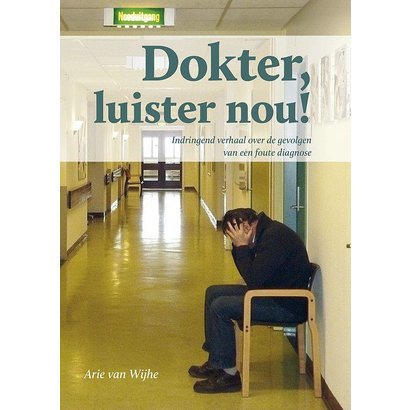Arie van Wijhe Dokter luister nou!