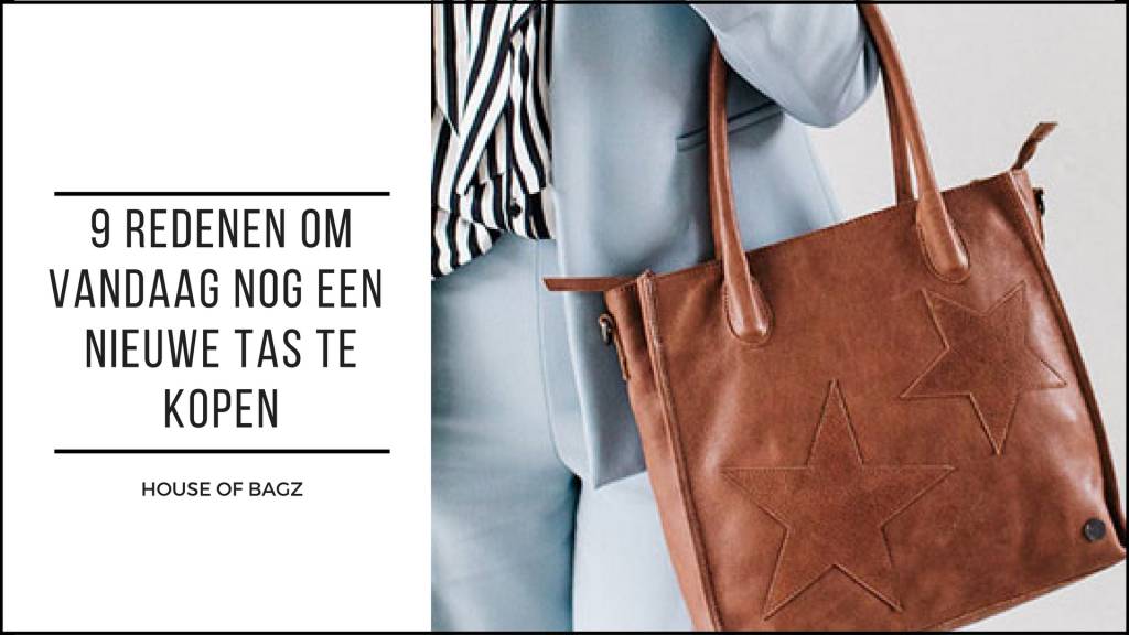 9 redenen om een nieuwe tas te kopen