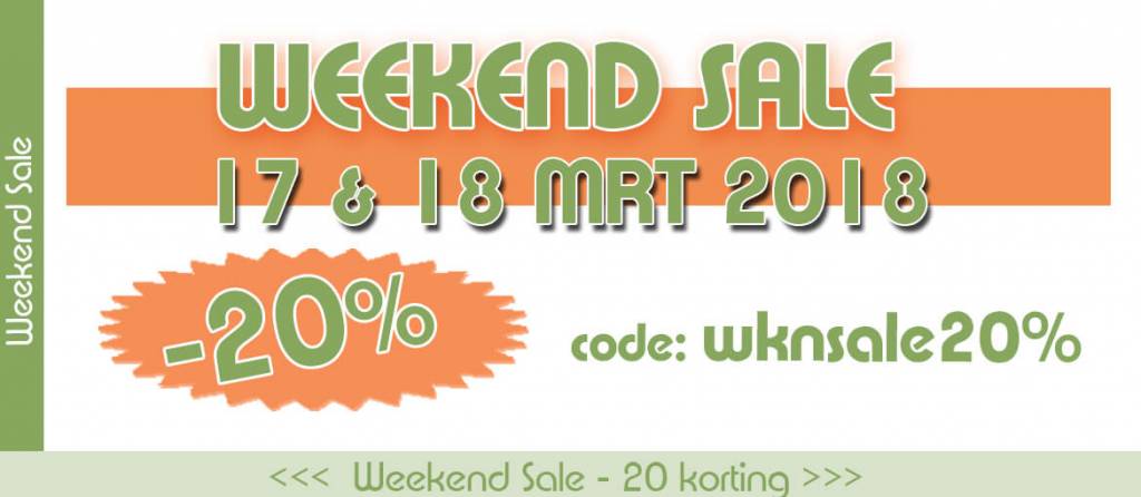 Weekend Sale -20 % | 17 & 18 Maart 2018